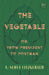 The Vegetable; Or, from President to Postman: With the Introductory Essay 'The Jazz Age Literature of the Lost Generation' (Read & Co. Classics Editio by F. Scott Fitzgerald