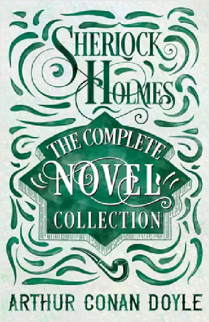 Sherlock Holmes - The Complete Novel Collection by Doyle, Arthur Conan