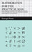 Mathematics for the Practical Man: Explaining Simply and Quickly all the Elements of Algebra, Geometry, Trigonometry, Logarithms, Coordinate Geometry, by George Howe