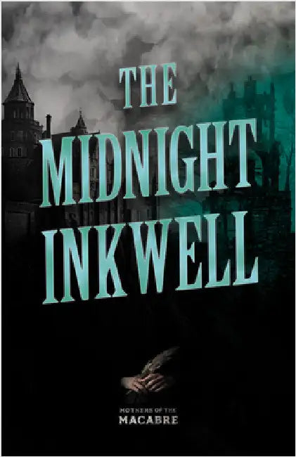 The Midnight Inkwell: Sinister Short Stories by Classic Women Writers by Various