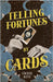 Telling Fortunes by Cards: Including Information on the Ouija Board by Kent, Cicely