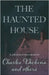 The Haunted House: A Collection of Short Stories by Charles Dickens and Others by Dickens, Charles