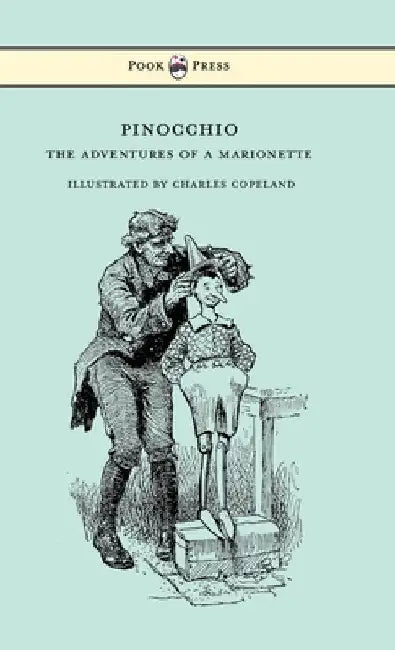 Pinocchio - The Adventures of a Marionette - Illustrated by Charles Copeland by Carlo Collodi