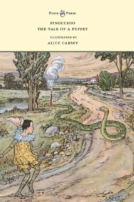 Pinocchio - The Tale of a Puppet - Illustrated by Alice Carsey by Carlo Collodi