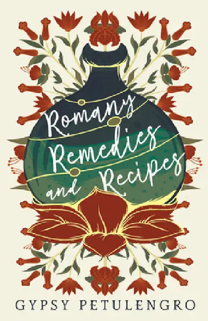 Romany Remedies and Recipes by Gypsy Petulengro