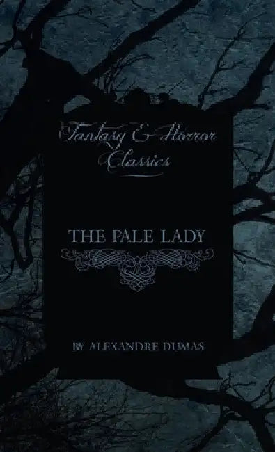 The Pale Lady (Fantasy and Horror Classics) by Alexandre Dumas