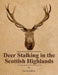 Deer Stalking in the Scottish Highlands by Various