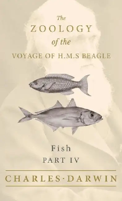 Fish - Part IV - The Zoology of the Voyage of H.M.S Beagle by Charles Darwin