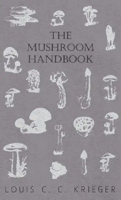 Mushroom Handbook by Louis C. C. Krieger
