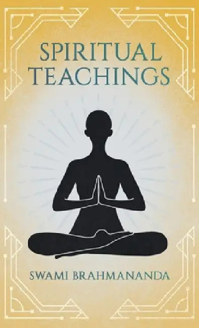 Spiritual Teachings by Swami Brahmananda