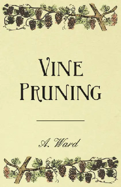 Vine Pruning by Frederic T. Bioletti