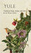 Yule: Traditional Magic, Recipes, and Tales for the Winter Solstice by Wyrd Books