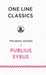 One Line Classics: Sentences on People, Power, and Restraint from a Roman Slave by Publius Syrus, Darius Lyman
