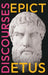 Epictetus' Discourses: As Reported by Arrian, The Encheiridion, and Fragments by Epictetus, William Abbott Oldfather