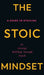 The Stoic Mindset: A Guide to Stoicism by George William Joseph Stock, E. Haldeman-Julius