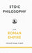 Stoic Philosophy in the Roman Empire: Lectures on Roman Stoicism by Edward Vernon Arnold