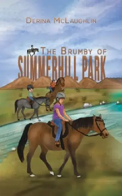 The Brumby of Summerhill Park by Derina McLaughlin