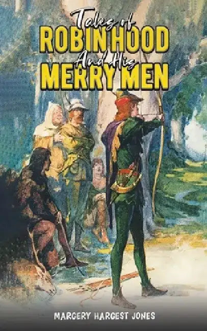 Tales Of Robin Hood And His Merry Men by Margery Hargest Jones