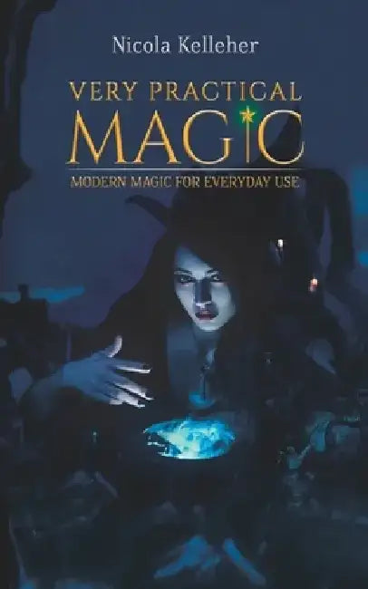 Very Practical Magic by Nicola Kelleher