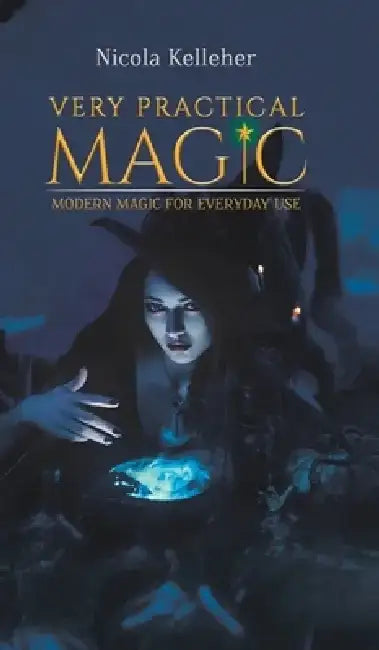 Very Practical Magic by Nicola Kelleher