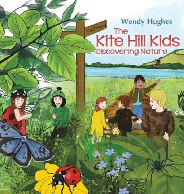 The Kite Hill Kids: Discovering Nature by Wendy Hughes