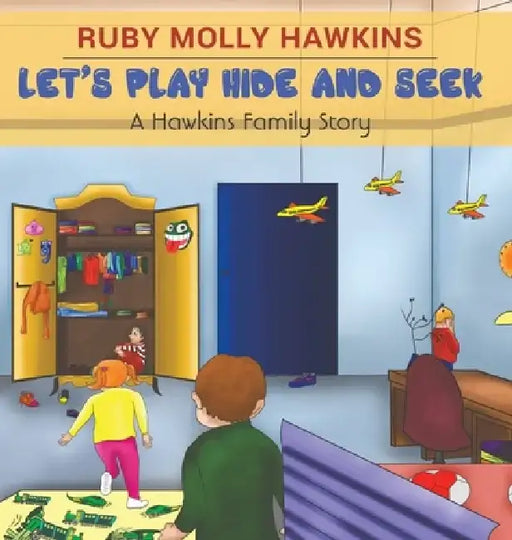 Let's Play Hide and Seek by Ruby Molly Hawkins