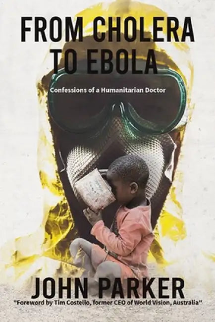 From Cholera to Ebola by John Parker