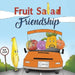 Fruit Salad Friendship by K. J. Armstrong