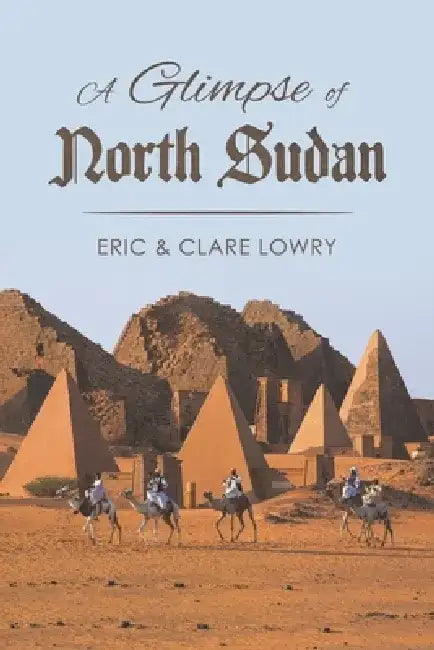 A Glimpse of North Sudan by Eric Lowry