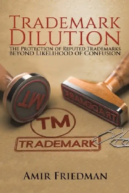 Trademark Dilution by Amir Friedman