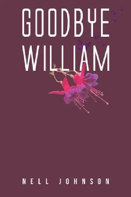 Goodbye William by Nell Johnson