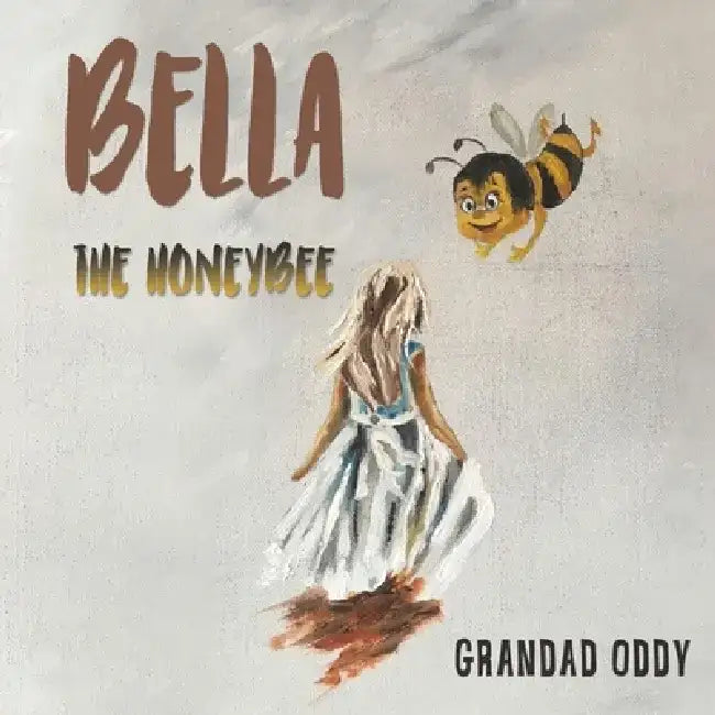 Bella the Honeybee by Grandad Oddy