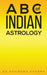 A B C of Indian Astrology by Ravindra Sharma