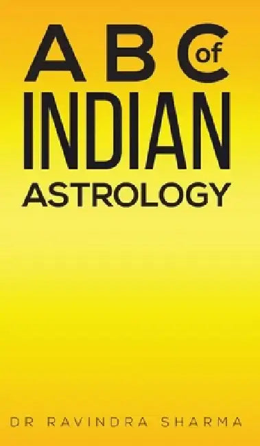 A B C of Indian Astrology by Ravindra Sharma