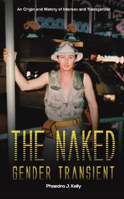 The Naked Gender Transient by Phaedra J. Kelly