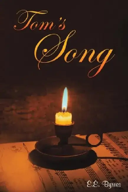 Tom's Song by E. E. Byrnes