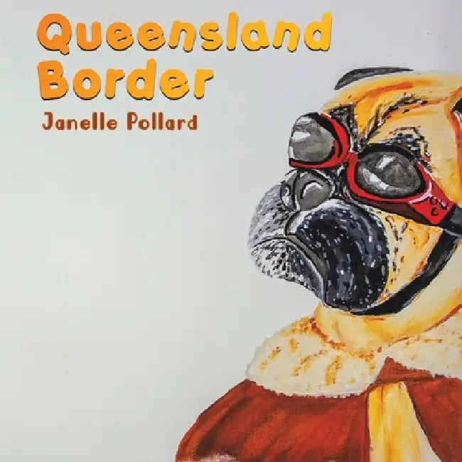 Queensland Border by Janelle Pollard