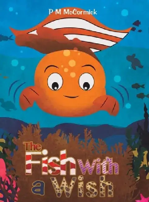 The Fish with a Wish by P. M. McCormick