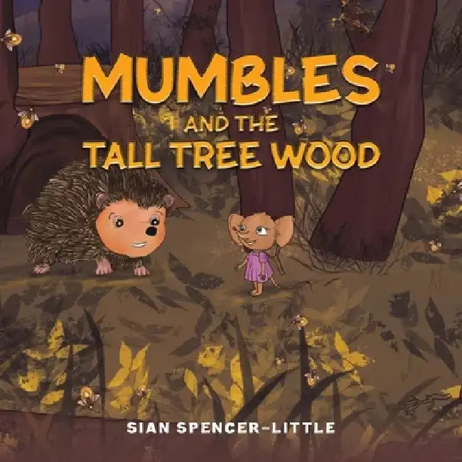 Mumbles and the Tall Tree Wood by Sian Spencer-Little