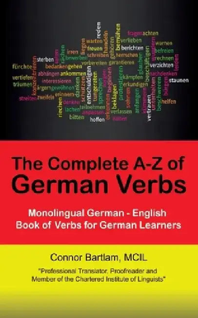 The Complete A-Z of German Verbs by MCIL Connor Bartlam