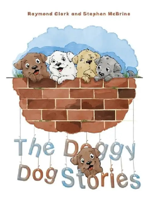 The Doggy Dog Stories by Raymond Clark