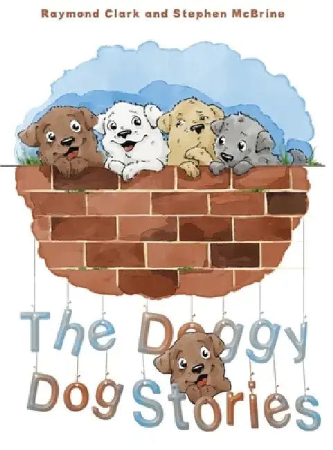 The Doggy Dog Stories by Raymond Clark