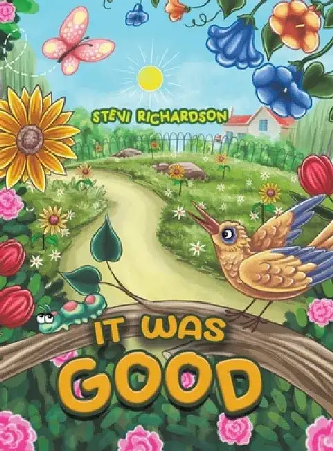 It Was Good by Stevi Richardson