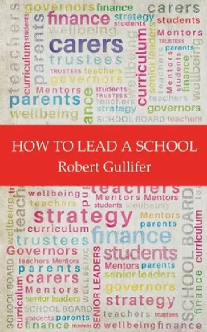 How to Lead a School by Robert Gullifer