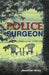 Police Surgeon by Jennifer Gray