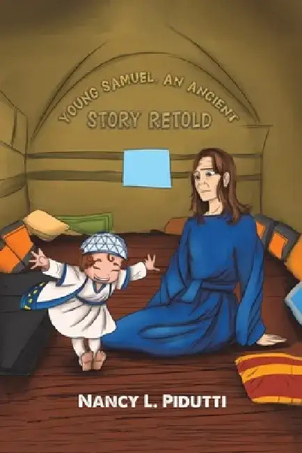 Young Samuel, An Ancient Story Retold by Nancy L. Pidutti