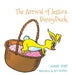 The Arrival of Jessica BunnyDuck by Harry Bird