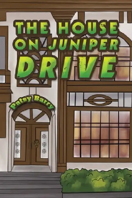 The House on Juniper Drive by Patsy Barry