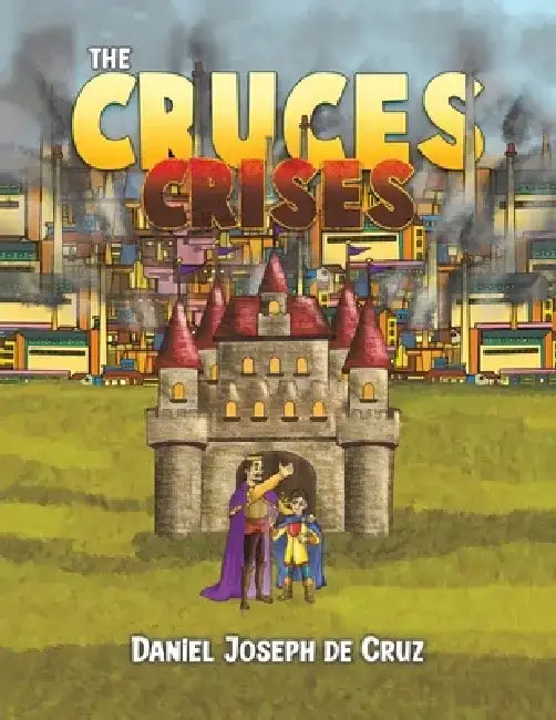 The Cruces Crises by Daniel Joseph de Cruz