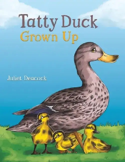 Tatty Duck Grown Up by Juliet Deacock